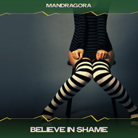 mandragora - Believe in Shame (House Rhythms Mix, 24 Bit Remastered)