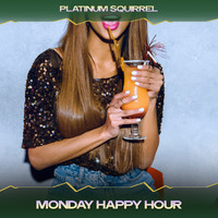 Platinum Squirrel - Monday Happy Hour (Mhj Mix, 24 Bit Remastered)