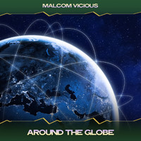 Malcom Vicious - Around the Globe (Electric Night Mix, 24 Bit Remastered)