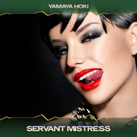 Yamaya Hoki - Servant Mistress (Tokyo Deep Mix, 24 Bit Remastered)