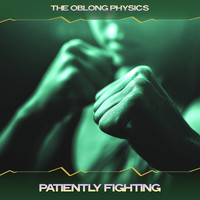 The Oblong Physics - Patiently Fighting (Particulate Mix, 24 Bit Remastered)