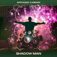 Anthony Kaiman - Shadow Man (Fluttuan Mix, 24 Bit Remastered)