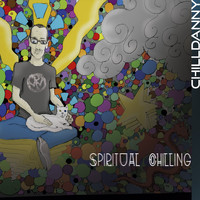 Chill Danny - Spiritual Chilling