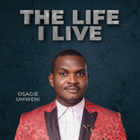 Osagie Umweni - The Life I Live