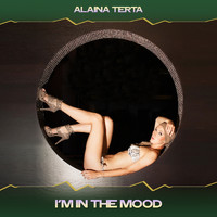Alaina Terta - I'm in the Mood (Londons Light Mix, 24 Bit Remastered)