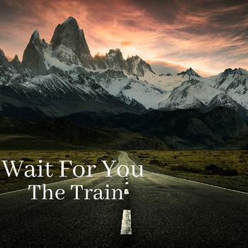 The Train - Wait for You