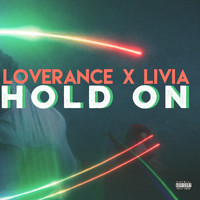 LoveRance - Hold On (feat. Livia) (Explicit)