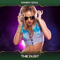 Danny Soul - The Dust (Supastarr Mix, 24 Bit Remastered)