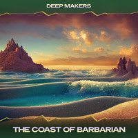 Deep Makers - The Coast of Barbarian (Ibiza Mix, 24 Bit Remastered)