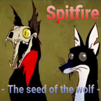 Spitfire - The Seed of the Wolf
