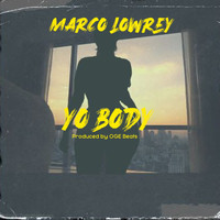 Marco Lowrey - Yo Body