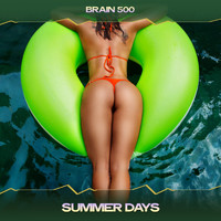 Brain 500 - Summer Days (Beats 01S Mix, 24 Bit Remastered)