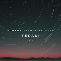 Rumana Yasmin Natasha - Ferari (Lofi)