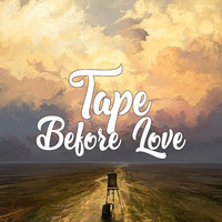 Tape - Before Love