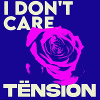 Tension - I Don't Care