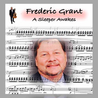 Frederic Grant - A Sleeper Awakes