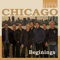 Chicago - THE GREATEST HITS: Chicago - Beginings
