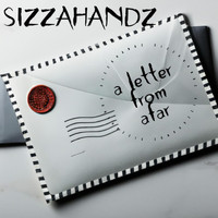 Sizzahandz - A Letter From Afar