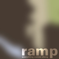 RAMP - Everything Comes Along