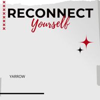 Yarrow - Reconnect Yourself