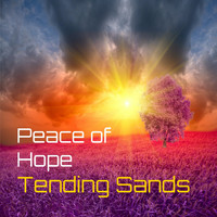 Tending Sands - Peace Of Hope