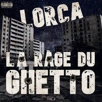 LORCA - La Rage du Ghetto, Vol. 3 (Explicit)