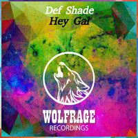 Def Shade - Hey Gal