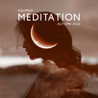 Natural Healing Music Zone - Equinox Meditation (Autumn 2022): Deep Harmony and Balance, Positive Vibes & Healing Music