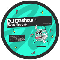 DJ Dashcam - Pizza Groove
