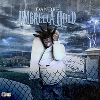 Dandre - Umbrella child (Explicit)