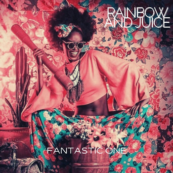 Fantastic One - Rainbow And Juice