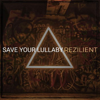 Rezilient - Save Your Lullaby