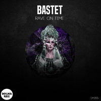 Bastet - Rave On Time