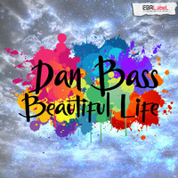 Dan Bass - Beautiful Life