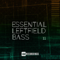 Various Artists - Essential Leftfield Bass, Vol. 11 (Explicit)