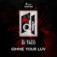 Dj Taco - Gimme Your Luv