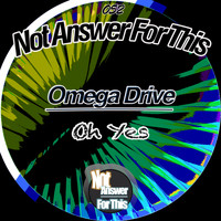 Omega Drive - Oh Yes