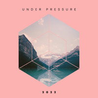 House Music - Under Pressure 2022
