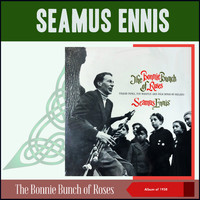 Seamus Ennis - The Bonny Bunch Of Roses (Album of 1958)