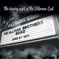 The Allman Brothers Band - Closing Night of the Fillmore East