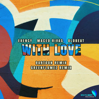 Exency, Maceo Rivas, Oldbeat - With Love (Remixes)