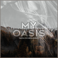 Vadim Bonkrashkov - My Oasis
