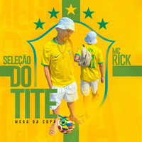 MC Rick - Seleção do Tite - Mega da Copa