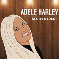 Adele Harley - Sixth Street (2022 Remastered)