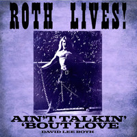 David Lee Roth - Ain't Talkin' 'bout Love