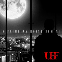 UHF - A Primeira Noite Sem Ti