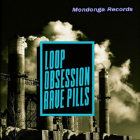 Loop Obsession - Rave Pills