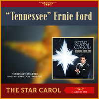 Tennesse Ernie Ford - The Star Carol - Tennesse Ernie Ford sings his Christmas Favorites (Album of 1958)