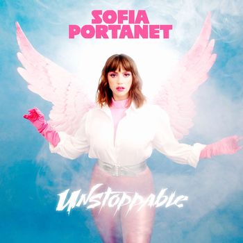 Sofia Portanet - Unstoppable