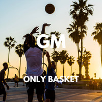 GM - Only Basket